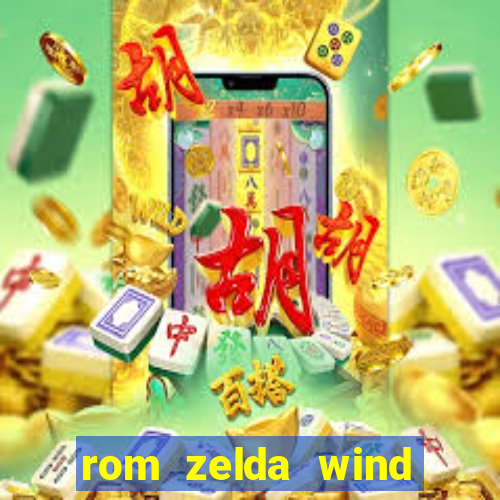 rom zelda wind waker pt br